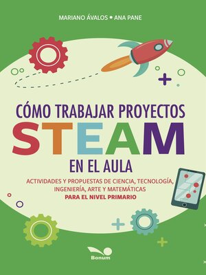 cover image of Cómo trabajar proyectos STEAM en el aula